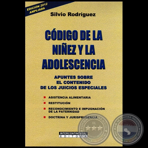 CDIGO DE LA NIEZ Y LA ADOLESCENCIA - Edicin 2012 Ampliada - Autor: SILVIO RODRGUEZ - Ao 2012